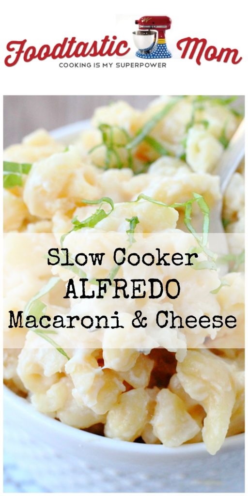 Slow Cooker Alfredo Macaroni and Cheese Foodtastic Mom
