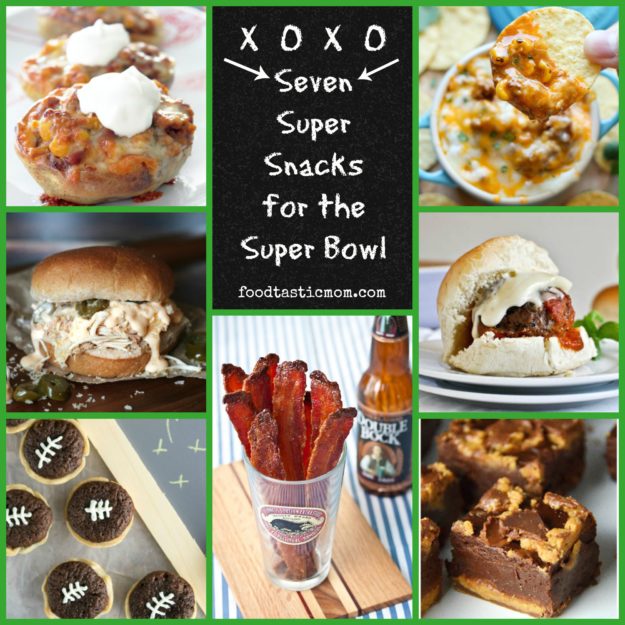 Seven Super Snacks for the Super Bowl from Foodtastic Mom