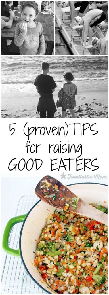 5 proven tips for raising good eaters by Foodtastic Mom