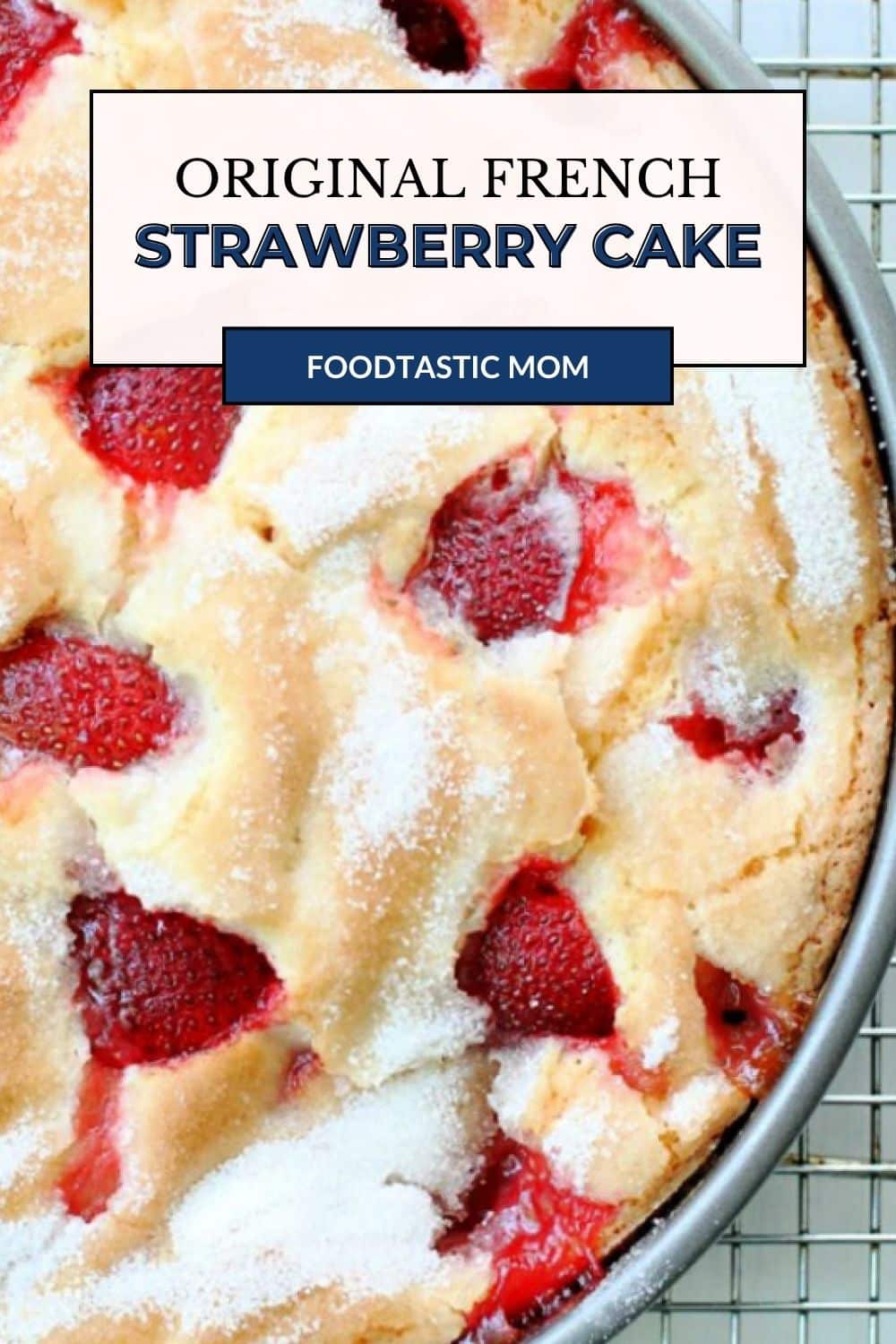 French Strawberry Cake is mixed in one bowl with fresh summer strawberries. It bakes up with a tender custardy middle and crunchy sugary topping. via @foodtasticmom