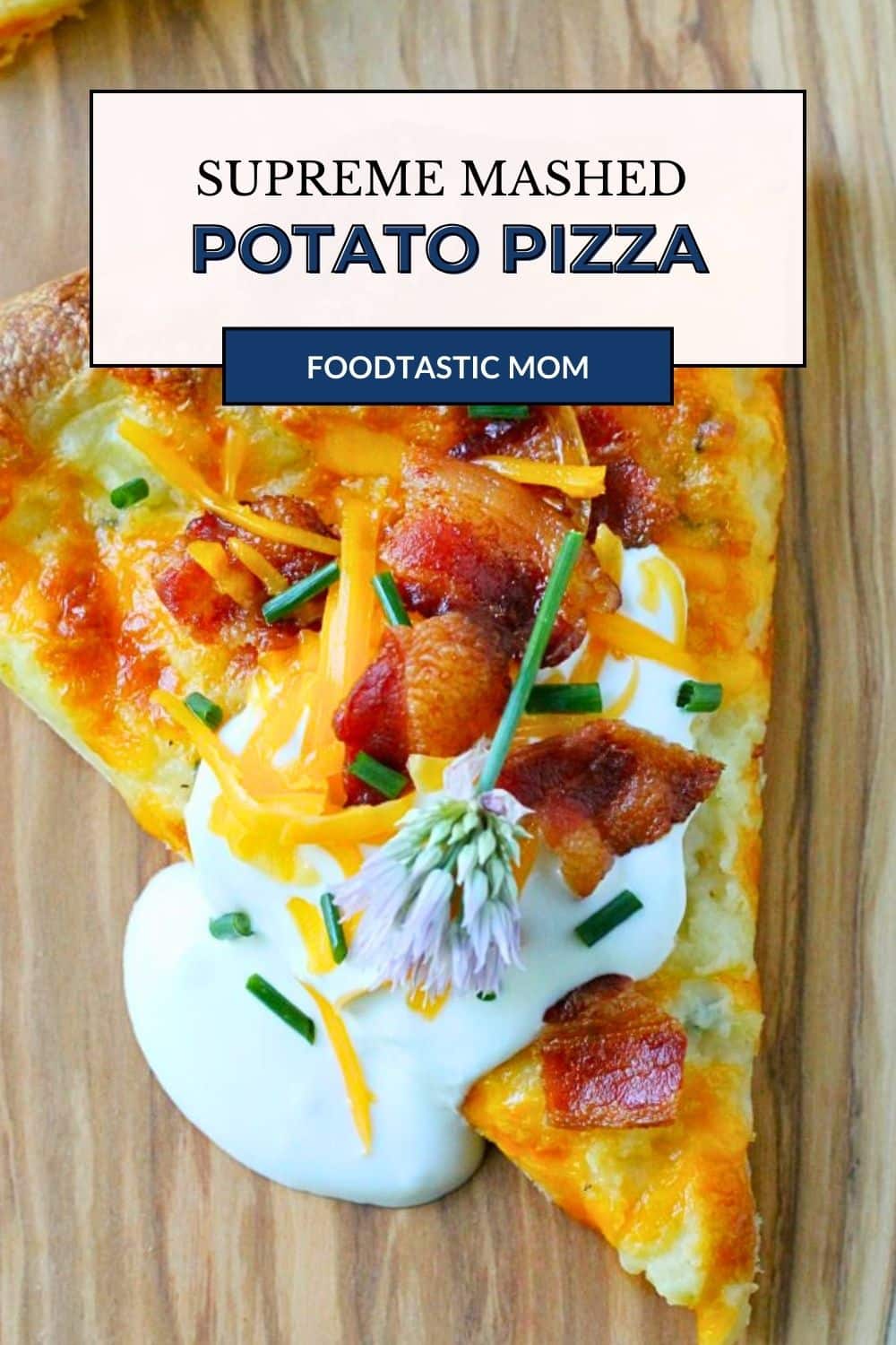This Supreme Mashed Potato Pizza is comfort food at its finest - homemade pizza is topped with mashed potatoes, cheese, bacon, sour cream and chives. via @foodtasticmom