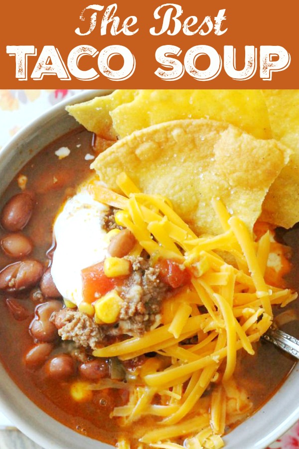 The Best Taco Soup | Foodtastic Mom #soup #souprecipes #tacosoup #tacorecipes
