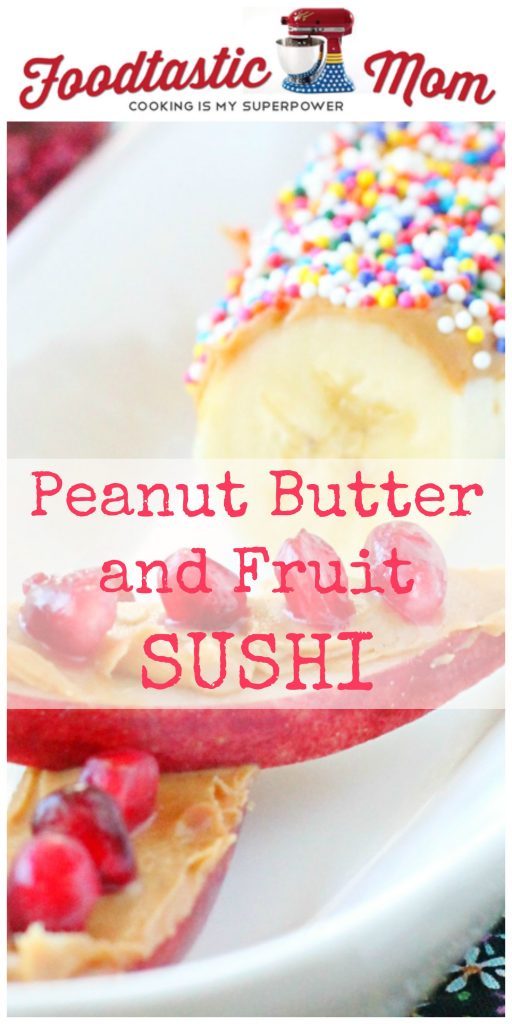 Peanut Butter Fruit Sushi by Foodtastic Mom #APlusEatsandDrinks #ad