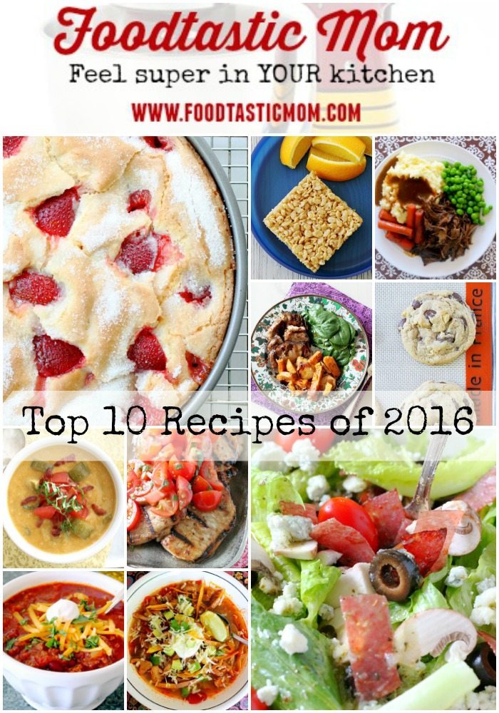 Top Ten Recipes of 2016 - Foodtastic Mom