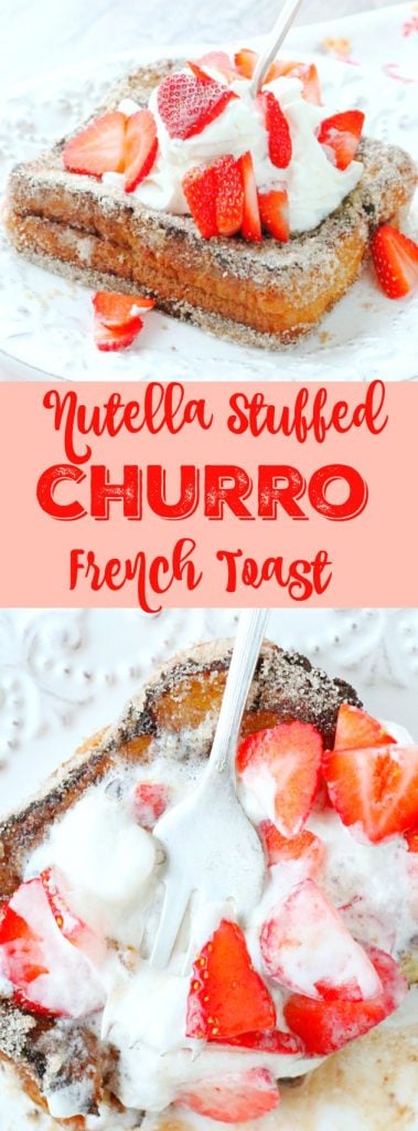 Nutella Stuffed Churro French Toast