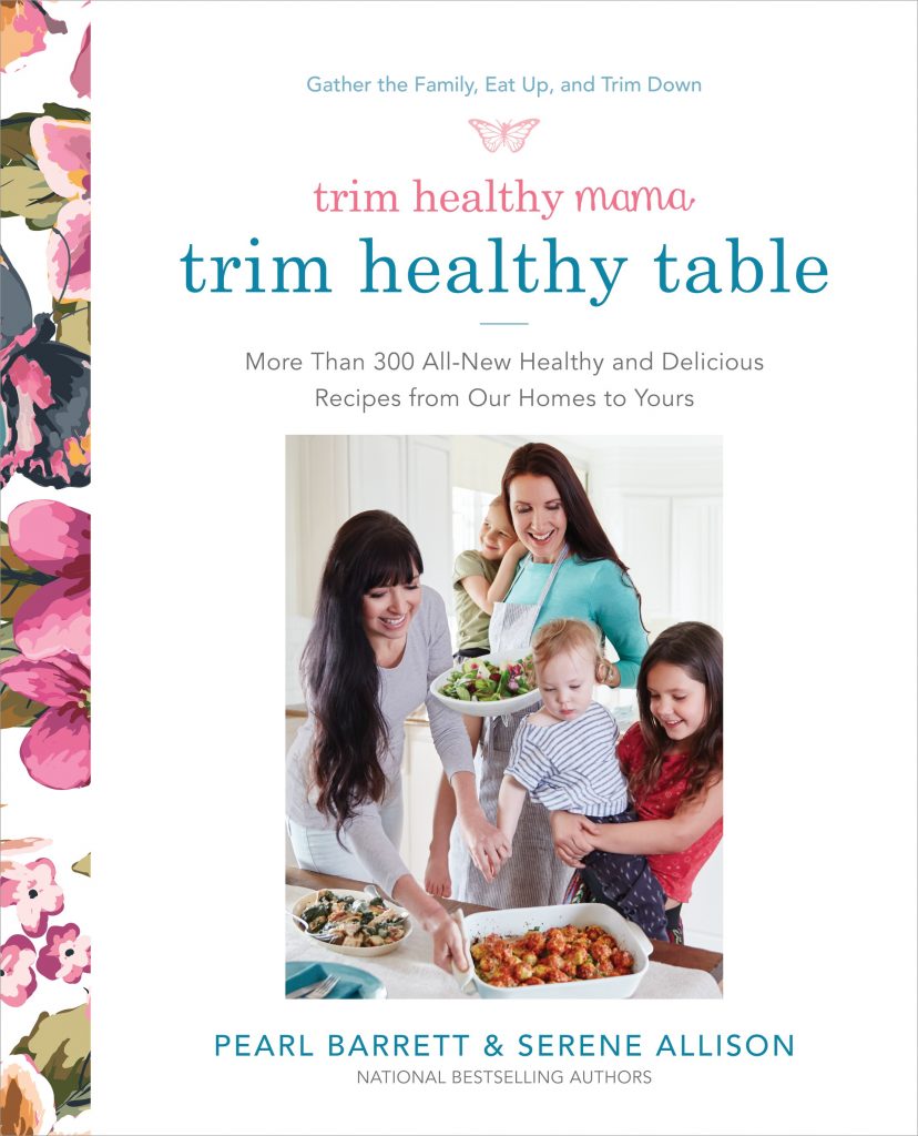 Reprinted from Trim Healthy Mama; Trim Healthy Table. Copyright ©2017 by Pearl P. Barrett and Serene C. Allison. Published by Harmony Books, an imprint of the Crown Publishing Group, a division of Penguin Random House LLC.