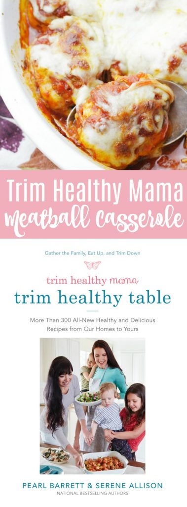 Trim Healthy Mama's Meatball Casserole AD #TrimHealthyTable
