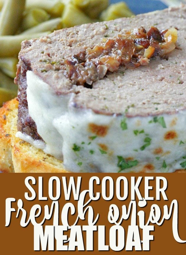 Slow Cooker French Onion Meatloaf Foodtastic Mom