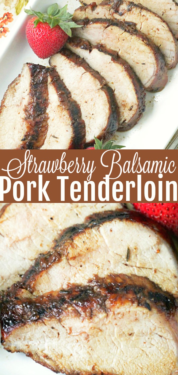 Grilled Strawberry Balsamic Pork Tenderloin | Foodtastic Mom #porktenderloinrecipes #grilledporktenderloin