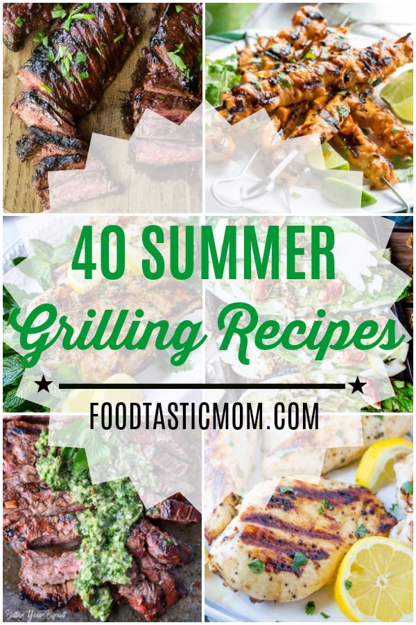 40 Summer Grilling Recipes | Foodtastic Mom #grillingrecipes #grilling #foodtasticmom