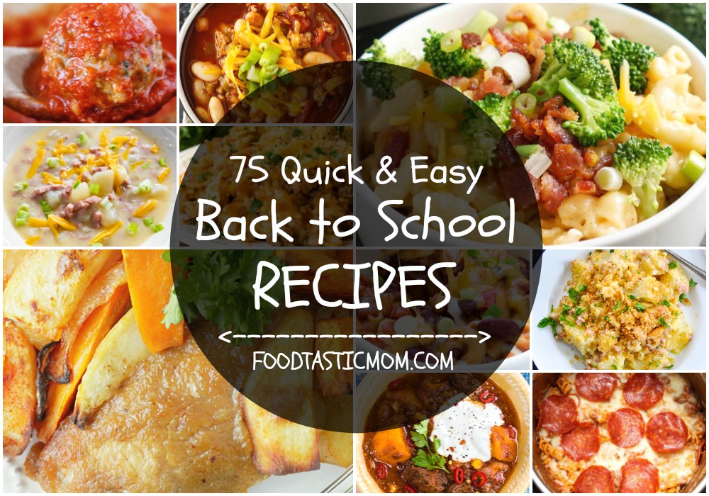 75 Quick & Easy Back to School Recipes | Foodtastic Mom #backtoschool #quickandeasydinnerrecipes #quickandeasydinnerrecipesforfamily #dinnerrecipes