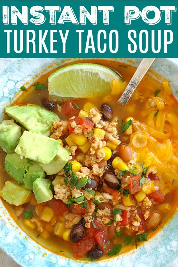 Instant Pot Turkey Taco Soup | Foodtastic Mom #instantpotrecipes #souprecipes #tacosoup #turkeytacosoup #instantpot