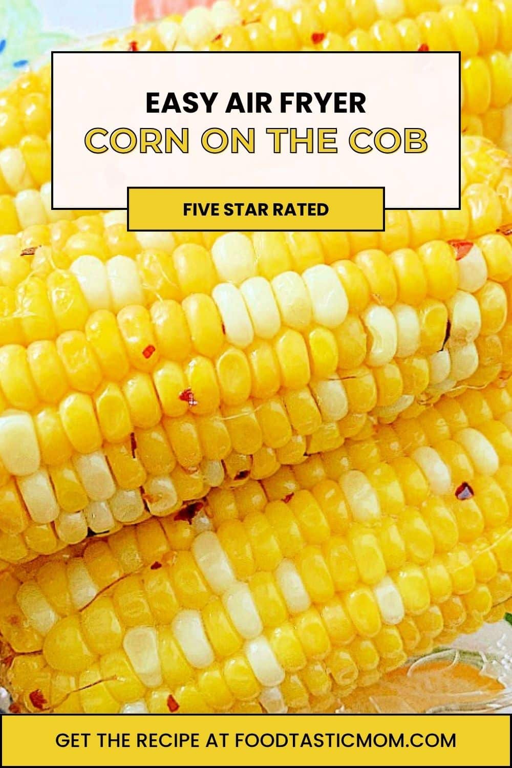 Air Fryer Corn on the Cob is ridiculously delicious - the air fryer seals in the corn's natural flavor. Brushed with honey butter, it is the ultimate summer treat. via @foodtasticmom