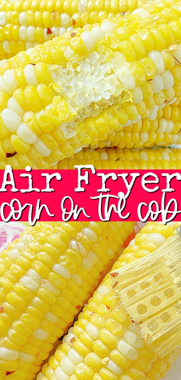 Air Fryer Corn on the Cob | Foodtastic Mom #airfryerrecipes #airfryercornonthecob #cornonthecob via @foodtasticmom