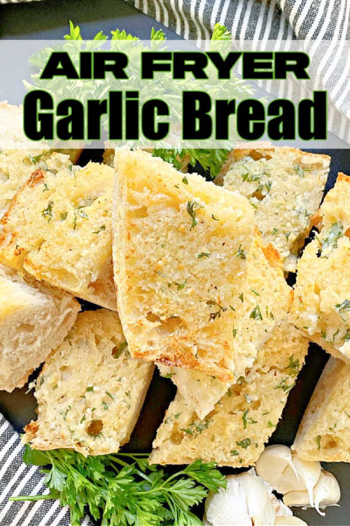 Air Fryer Garlic Bread Foodtastic Mom