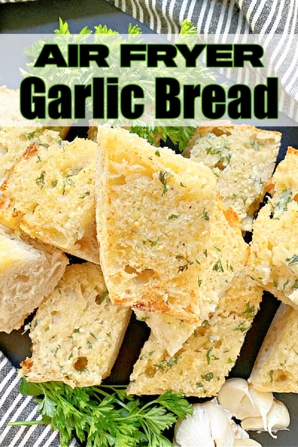 Air Fryer Garlic Bread | Foodtastic Mom #airfryerrecipes #garlicbread #airfryergarlicbread #italianrecipes via @foodtasticmom