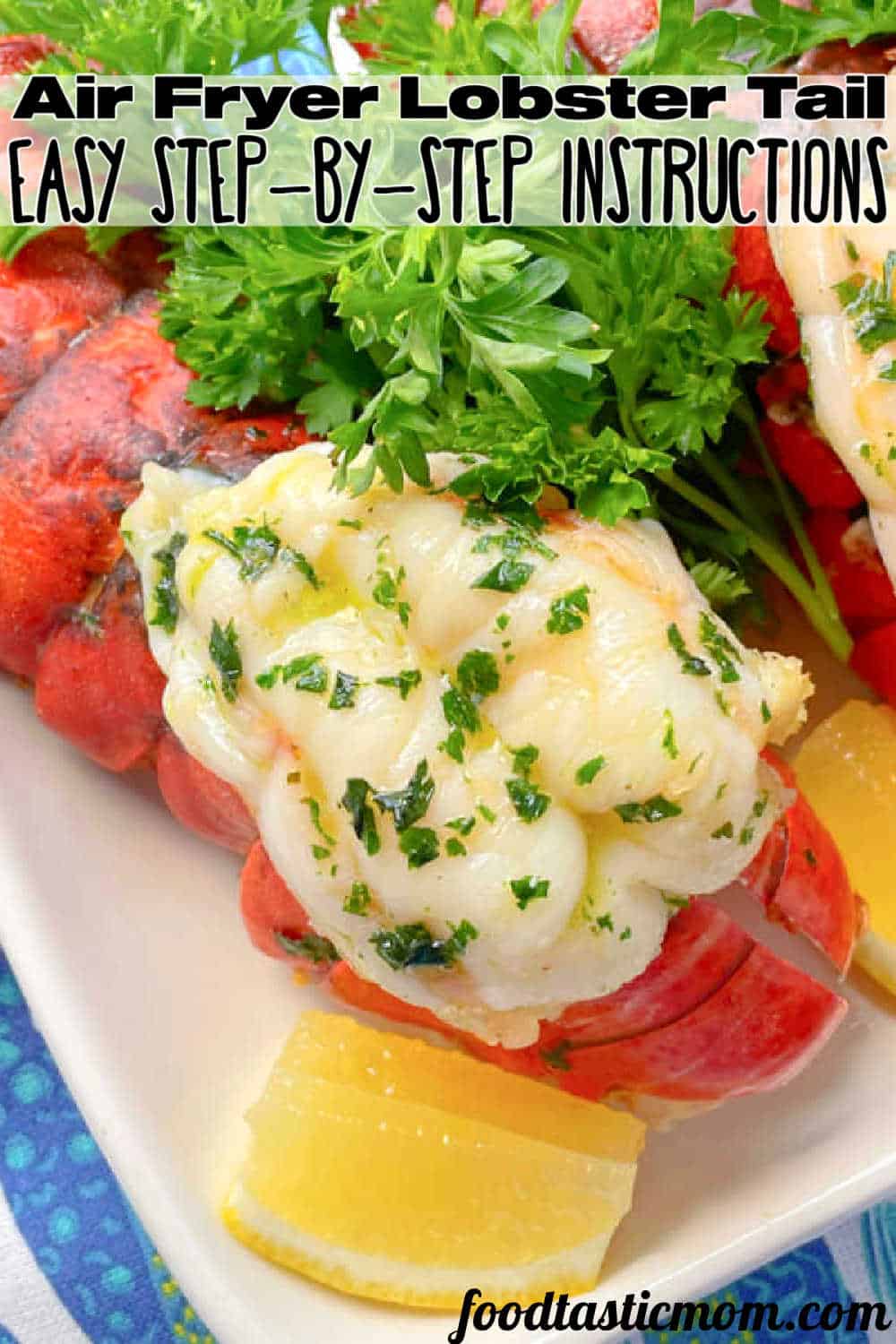 Air Fryer Lobster Tail | Foodtastic Mom #airfryerrecipes #lobstertails #howtocooklobstertail #howtobutterflylobstertail #airfryerlobstertail via @foodtasticmom
