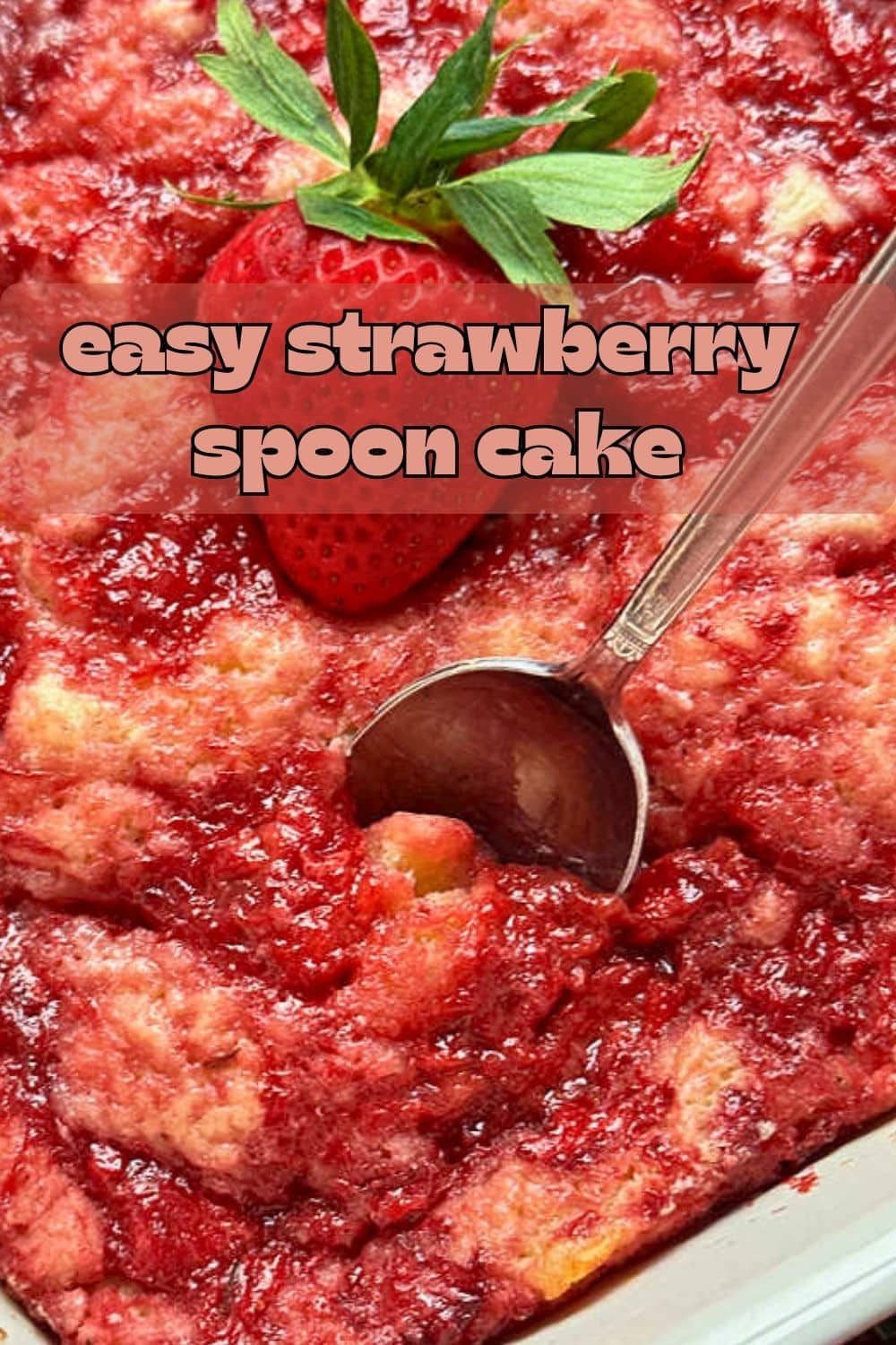 Strawberry Spoon Cake is a delightfully unfussy cake that you don't need a mixer to make and it's ready to eat in less than one hour. via @foodtasticmom