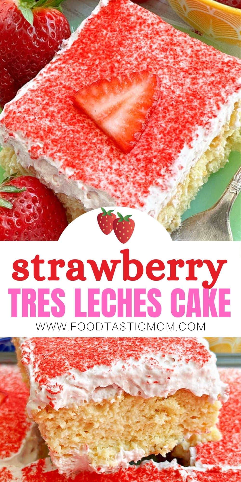 My recipe for Strawberry Tres Leches Cake includes a homemade sponge cake, three milks and three different types of strawberries. via @foodtasticmom