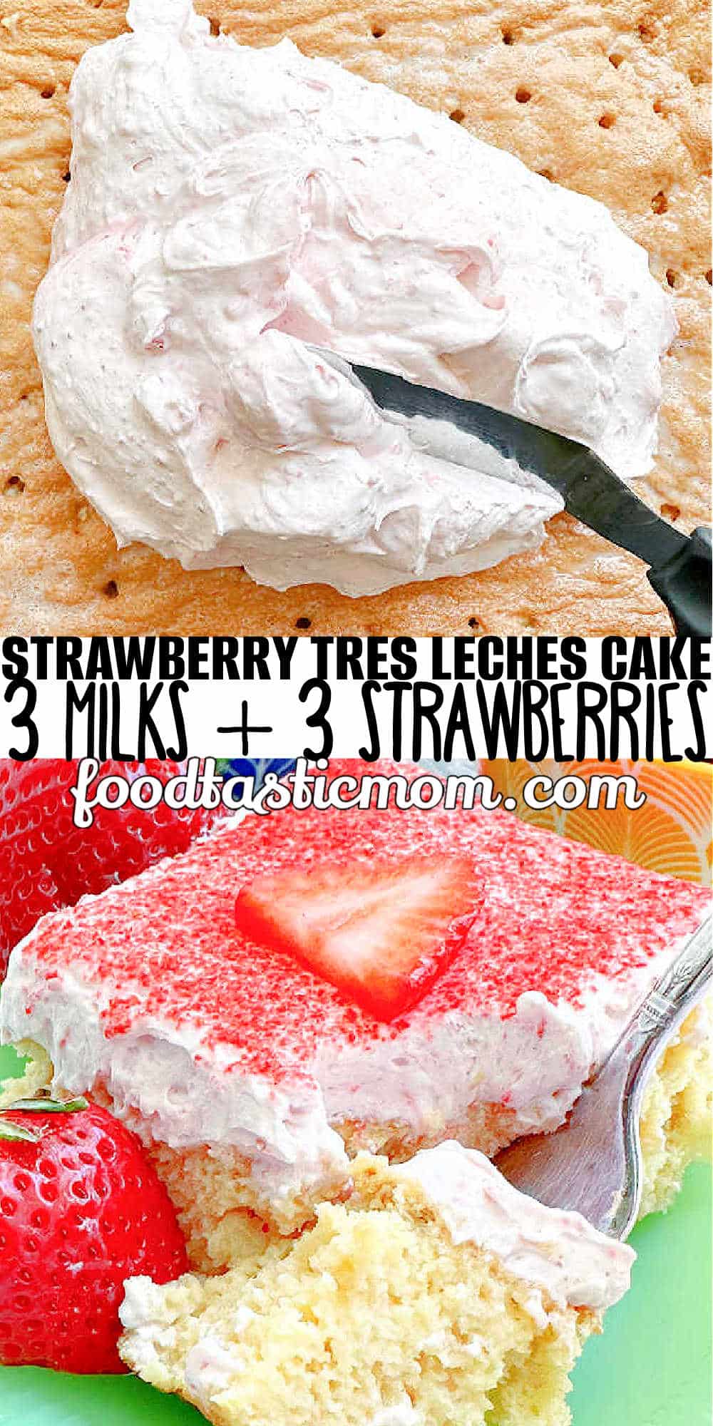 My recipe for Strawberry Tres Leches Cake includes a homemade sponge cake, three milks and three different types of strawberries. via @foodtasticmom