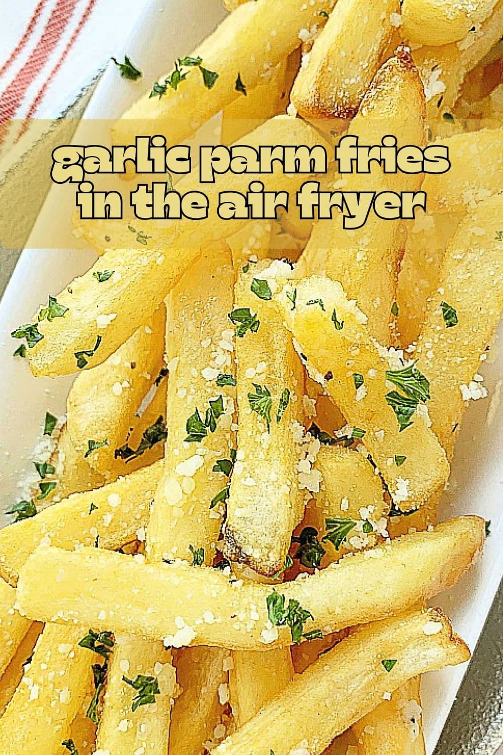 Fry crispy frozen fries in your air fryer and then make them extra delicious by turning them into delicious garlic Parm fries. via @foodtasticmom