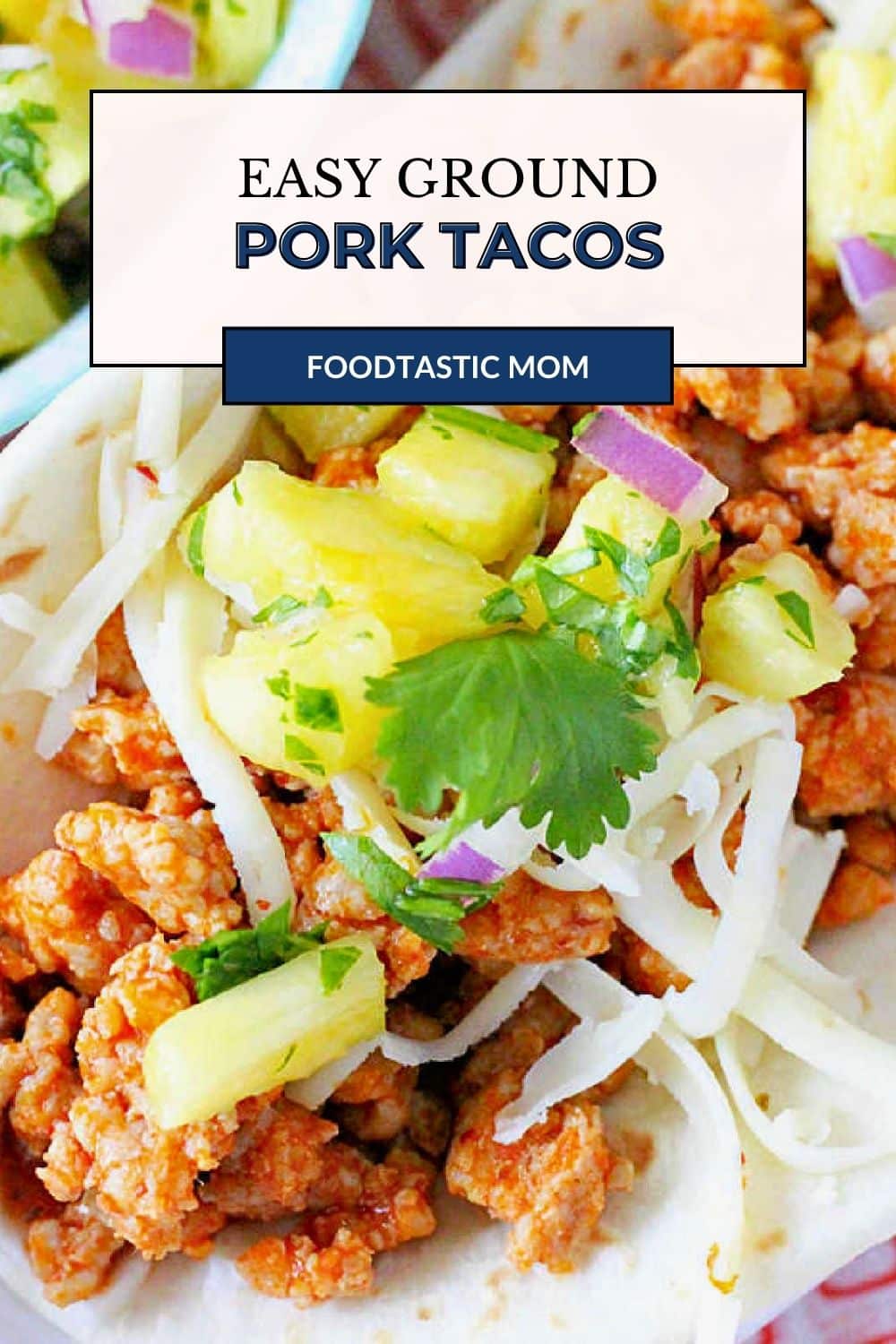 The best Ground Pork Tacos are served Al Pastor style with fresh pineapple salsa and an orange chipotle marinade for the ground pork. via @foodtasticmom
