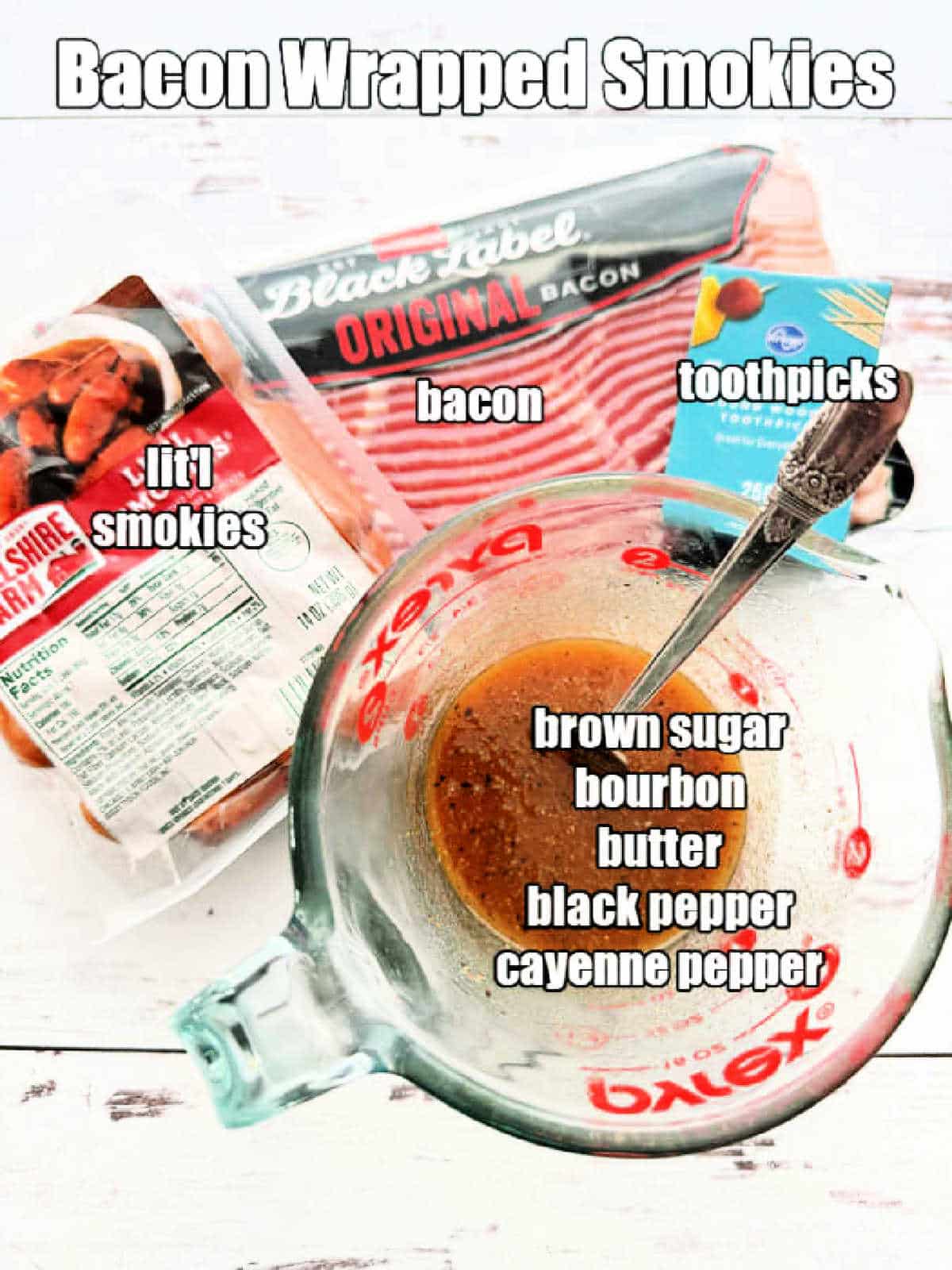 picture of ingredients needed to make bacon wrapped smokies