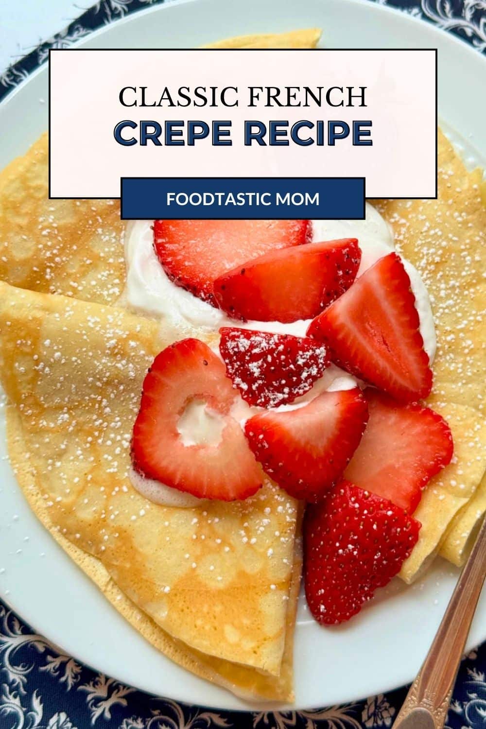 Homemade crepes are an impressive treat for brunch. This classic French crepe recipe is surprisingly forgiving and easy to make. via @foodtasticmom